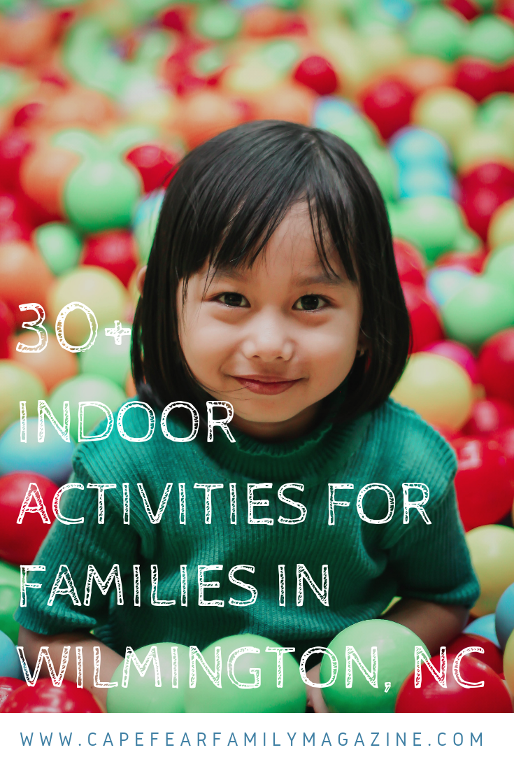 30 Indoor Activities for Families in Wilmington NC